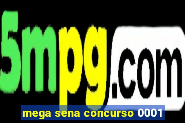 mega sena concurso 0001